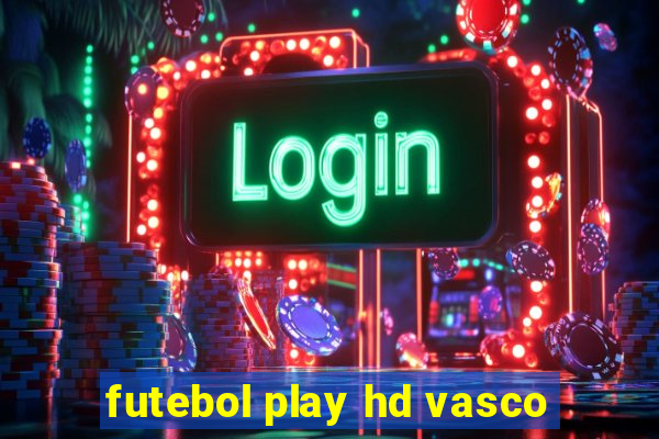 futebol play hd vasco